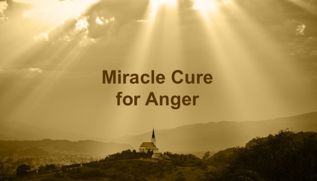 Miracle Cure for Anger
