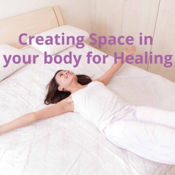 Creating Space in Body for Healing